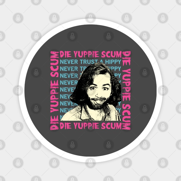 charles manson die yuppie scum Magnet by psninetynine